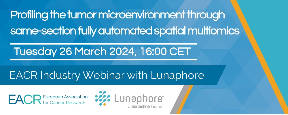 "Profiling the tumor microenvironment through same-section fully automated spatial multiomics" EACR & Lunaphore webinar